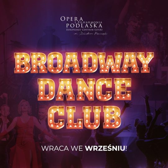 „Broadway Dance Club” wraca na Dużą Scenę OiFP!